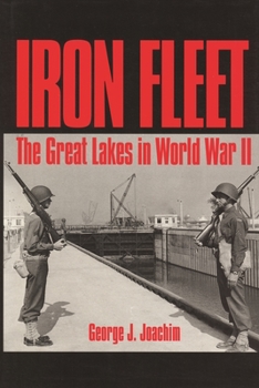 Iron Fleet: The Great Lakes in World War II (Great Lakes Books) - Book  of the Great Lakes Books Series