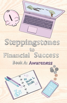 Paperback Steppingstones to Financial Success: Book A: Awareness Book