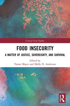 Paperback Food Insecurity: A Matter of Justice, Sovereignty, and Survival Book