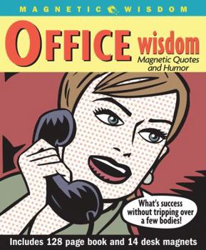 Paperback Office Wisdom: Magnetic Quotes and Humor [With Magnets] Book