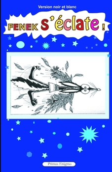 Paperback FENEK S'ÉCLATE ! (Version NB) [French] Book