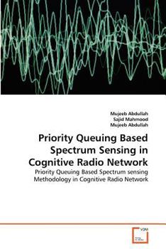 Paperback Priority Queuing Based Spectrum Sensing in Cognitive Radio Network Book