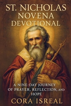 ST. NICHOLAS NOVENA DEVOTIONAL: A Nine-Day Journey of Prayer, Reflection, and Hope