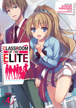 Classroom of the Elite (Light Novel) Vol. 4 - Book #4 of the Classroom of the Elite Year 1 Light Novel