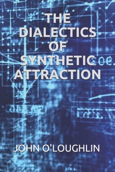 Paperback The Dialectics of Synthetic Attraction Book