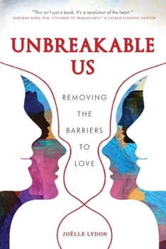Paperback Unbreakable Us: Removing the Barriers to Love Book