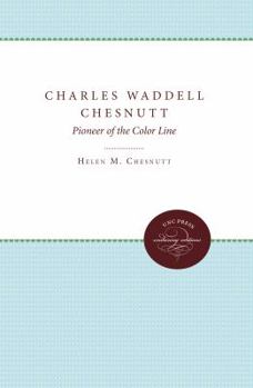Paperback Charles Waddell Chesnutt: Pioneer of the Color Line Book
