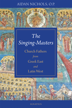 Paperback The Singing-Masters: Church Fathers from Greek East and Latin West Book