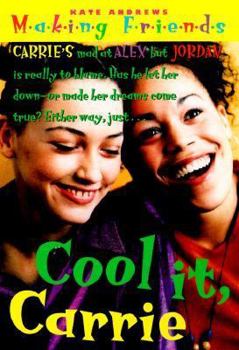 COOL IT, CARRIE (MAKING FRIENDS S.) - Book #2 of the Making Friends