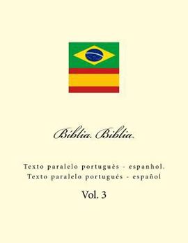 B�blia. Biblia: Texto Paralelo Portugu�s - Espanhol. Texto Paralelo Portugu�s - Espa�ol