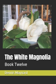Paperback The White Magnolia: Book Twelve Book