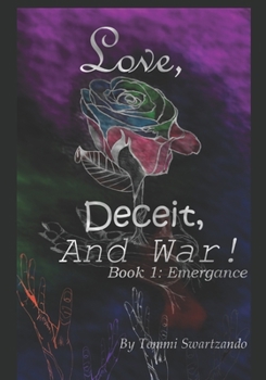 Paperback Love Deceit and War! Book: 1: Emergence: The Emergence of Love Book