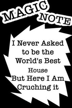 I Never Ask To Be The Worlds Best House But Here I AM Crushing It /Funny Cover Titles Black Note Themes: LINED Gratitude monthly and weekly / yearly agenda Gift, 160 Pages, 6x9, Soft Cover, Red Matte 