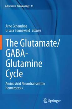 Paperback The Glutamate/Gaba-Glutamine Cycle: Amino Acid Neurotransmitter Homeostasis Book