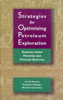 Hardcover Strategies for Optimizing Petroleum Exploration:: Evaluate Initial Potential and Forecast Reserves Book