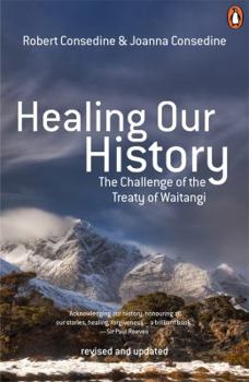 Paperback Healing Our History: The Challenge of the Treaty of Waitangi Book