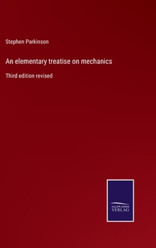 Hardcover An elementary treatise on mechanics: Third edition revised Book