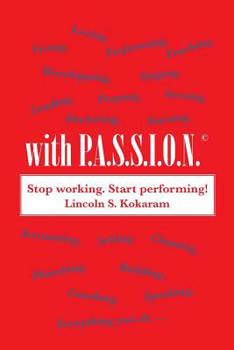 Paperback With P.A.S.S.I.O.N!: Worshipping, Loving, Serving, Performing, Living, Doing Everything with Passion! Book