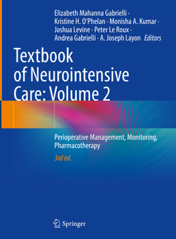 Textbook of Neurointensive Care: Volume 2: Perioperative Management, Monitoring, Pharmacotherapy
