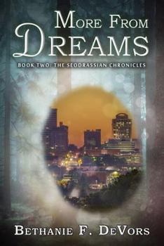 Paperback More From Dreams: Book Two: The Seodrassian Chronicles Book