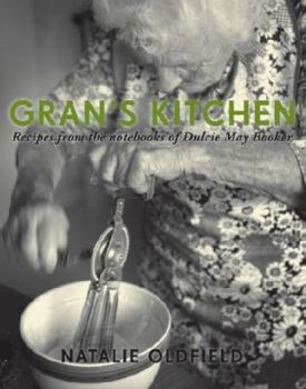 Gran's Kitchen: Recipes from the notebooks of Dulcie May Booker