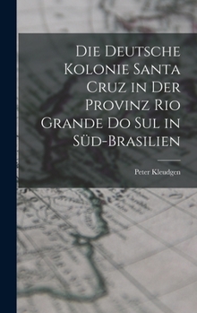 Die Deutsche Kolonie Santa Cruz in Der Provinz Rio Grande Do Sul in Süd-Brasilien