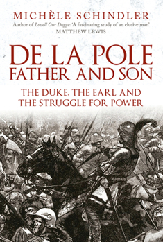 Hardcover de la Pole, Father and Son: The Duke, the Earl and the Struggle for Power Book