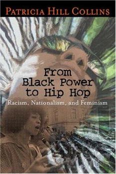 From Black Power to Hip Hop: Racism, Nationalism, and Feminism - Book  of the Politics, History, and Social Change