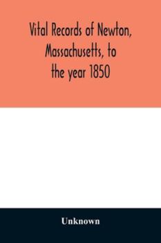 Paperback Vital records of Newton, Massachusetts, to the year 1850 Book