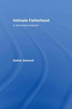 Hardcover Intimate Fatherhood: A Sociological Analysis Book