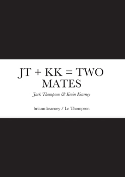 Paperback JT + Kk = Two Mates: Jack Thompson & Kevin Kearney Book