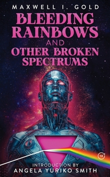 Paperback Bleeding Rainbows and Other Broken Spectrums Book