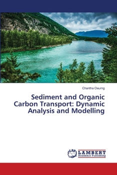 Paperback Sediment and Organic Carbon Transport: Dynamic Analysis and Modelling Book