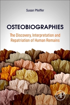 Paperback Osteobiographies: The Discovery, Interpretation and Repatriation of Human Remains Book