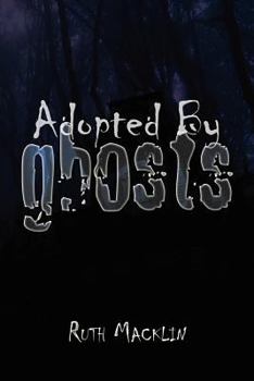 Paperback Adopted by Ghosts Book