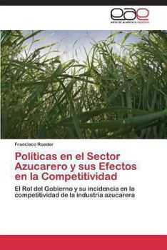 Paperback Políticas en el Sector Azucarero y sus Efectos en la Competitividad [Spanish] Book