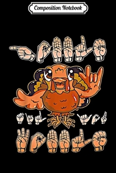 Composition Notebook: Pride ASL Turkey Thanksgiving Language Hand Sign Costume  Journal/Notebook Blank Lined Ruled 6x9 100 Pages