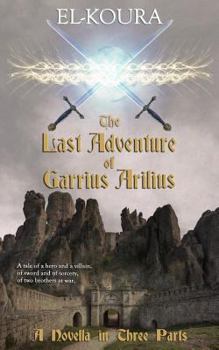 Paperback The Last Adventure of Garrius Arilius Book