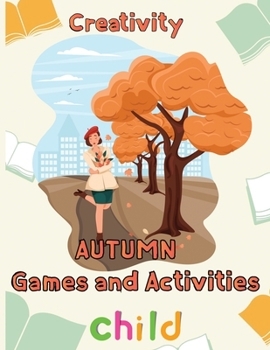 Paperback Creativity Autumn Games and activities Child: 8.5''x11''/autumn activity book