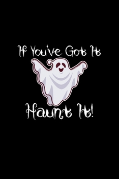If You've Got It Haunt It: 6x9 Blank Checkered Funny Notebook Or Couple Book - Birthday Journal Or Family Diary for Men and Women