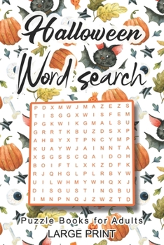 Paperback Halloween Word Search Puzzle Books for Adults Large Print: Halloween Word Search Holiday Fun - Search and Find - Spooky & Fun Happy Halloween Activiti [Large Print] Book