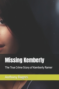 Paperback Missing Kemberly: The True Crime Story of Kemberly Ramer Book