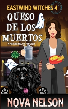 Queso de los Muertos - Book #4 of the Eastwind Witches