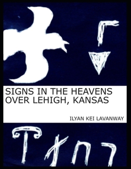 Paperback Signs in the Heavens Over Lehigh, Kansas Book