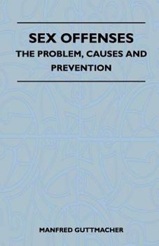 Paperback Sex Offenses - The Problem, Causes and Prevention Book