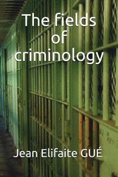 Paperback The fields of criminology Book