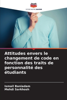 Paperback Attitudes envers le changement de code en fonction des traits de personnalité des étudiants [French] Book