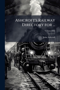 Paperback Ashcroft's Railway Directory for ... Book