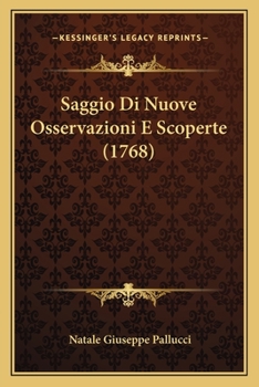 Paperback Saggio Di Nuove Osservazioni E Scoperte (1768) [Italian] Book