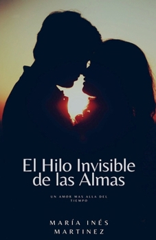El hilo invisible de las Almas (Spanish Edition)